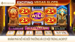 Khám phá nổ hũ đổi thưởng và cơ hội trúng jackpot